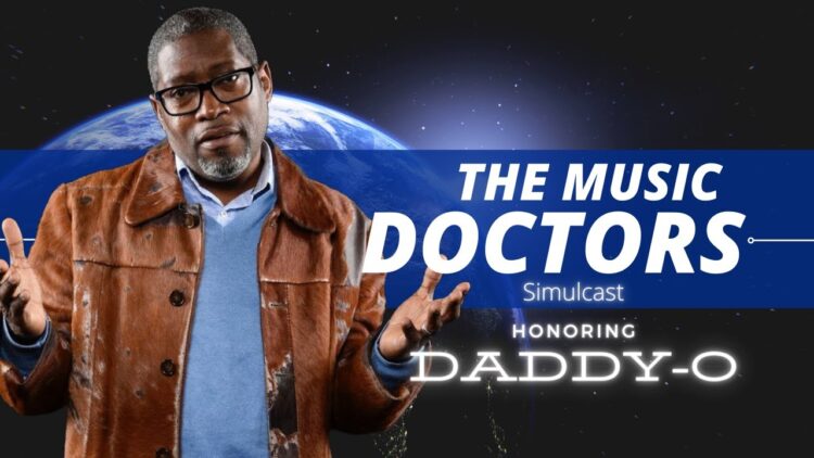 The Music Doctors Simulcast – Honoring Daddy-O