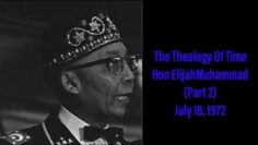 The Theology of Time – Hon. Elijah Muhammad (Part 2) Temple #2 (audio only) July16, 1972